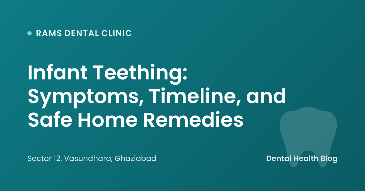 Infant Teething: Symptoms, Timeline, and Safe Home Remedies