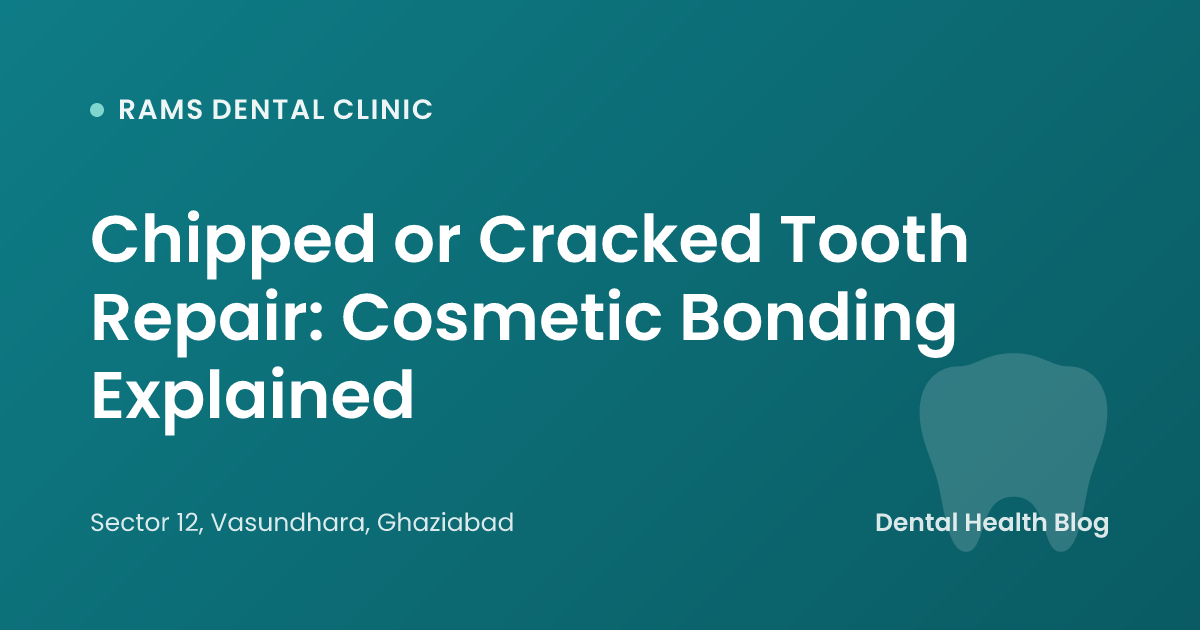 Chipped or Cracked Tooth Repair: Cosmetic Bonding Explained
