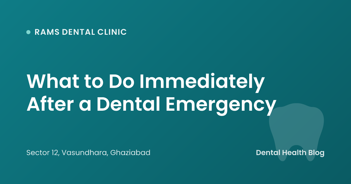 What to Do Immediately After a Dental Emergency