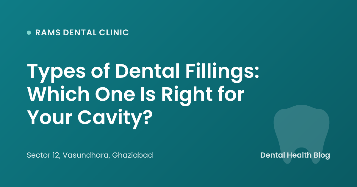 Types of Dental Fillings: Which One Is Right for Your Cavity?