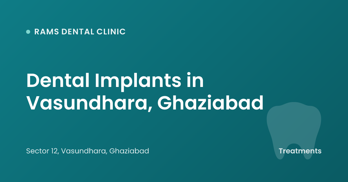 Dental Implants in Vasundhara, Ghaziabad