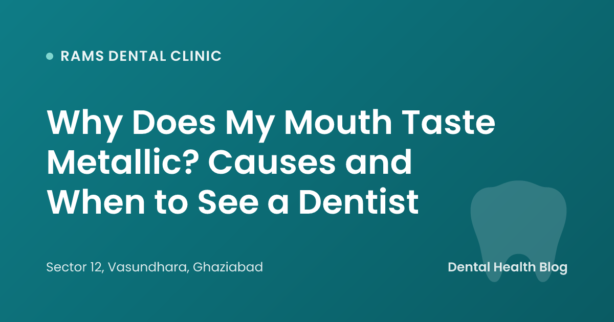 Why Does My Mouth Taste Metallic? Causes and When to See a Dentist