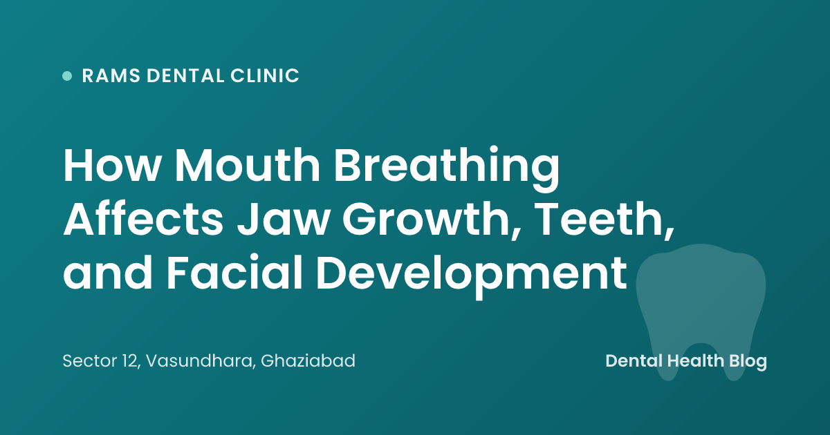 How Mouth Breathing Affects Jaw Growth, Teeth, and Facial Development