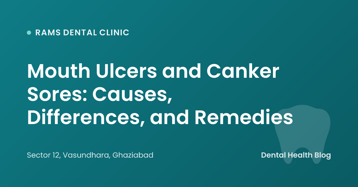 Mouth Ulcers and Canker Sores: Causes, Differences, and Remedies