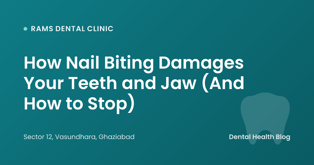 How Nail Biting Damages Your Teeth and Jaw (And How to Stop)