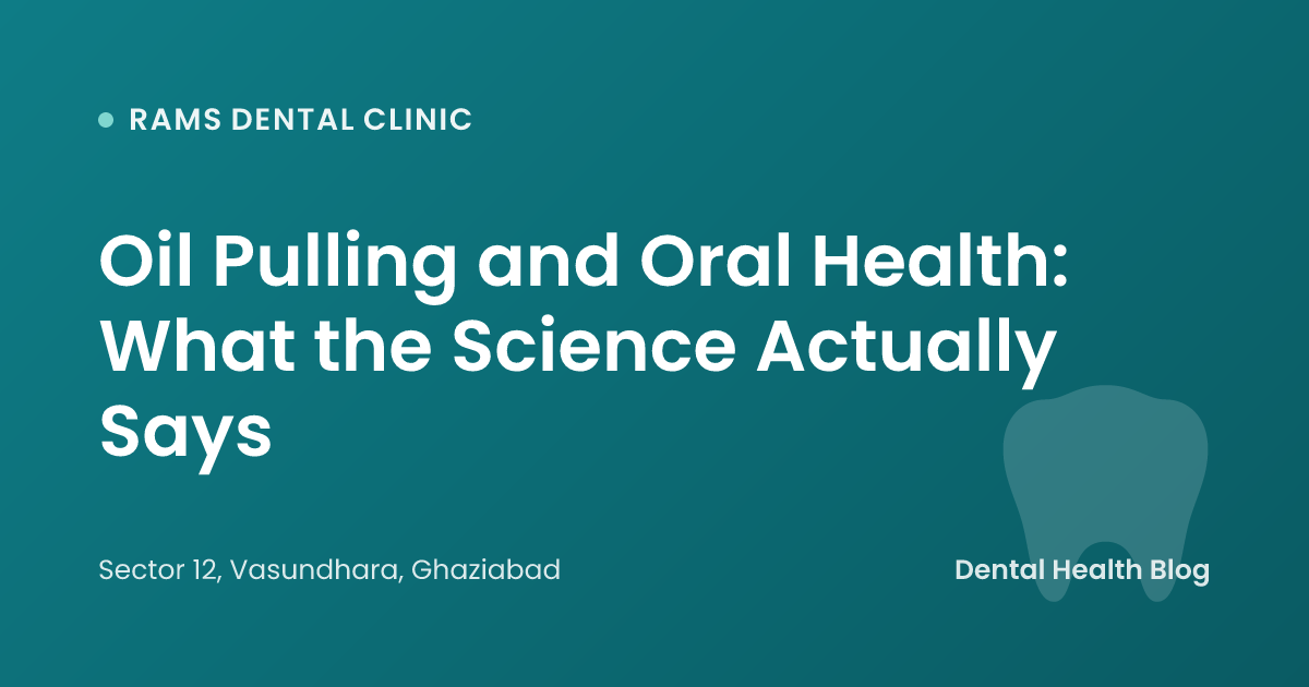Oil Pulling and Oral Health: What the Science Actually Says