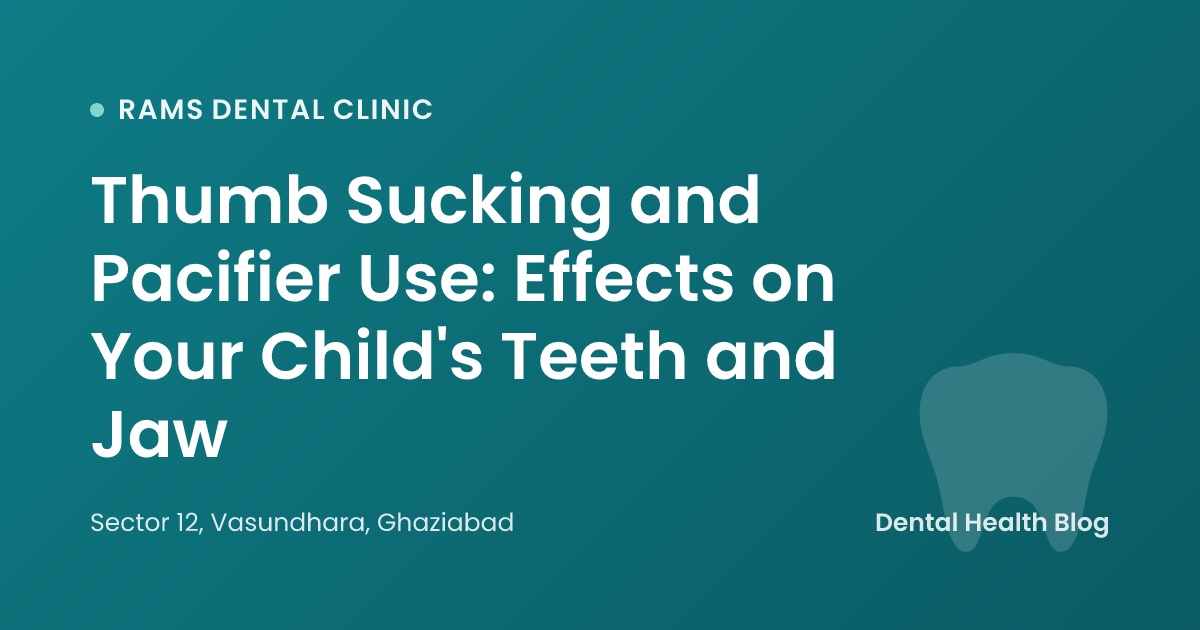 Thumb Sucking and Pacifier Use: Effects on Your Child's Teeth and Jaw